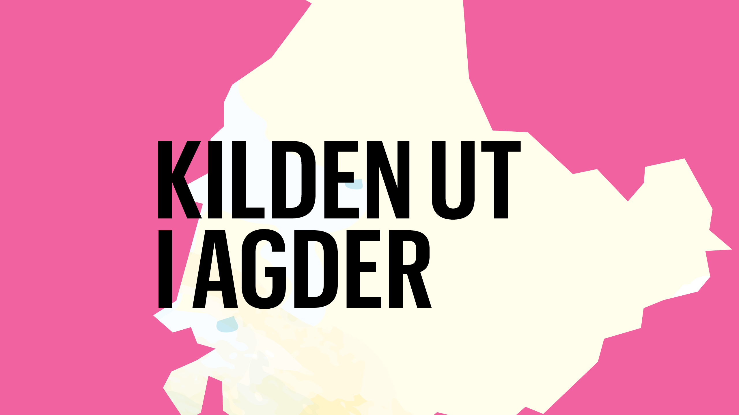 Grafisk element med illustrasjon av Agder-fylke mot rosa bakgrunn. Tekst: Kilden ut i Agder
