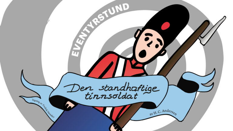 Tegning av tinnsoldaten med teksten "Eventyrstund - Den standhaftige tinnsoldat av H.C. Andersen
