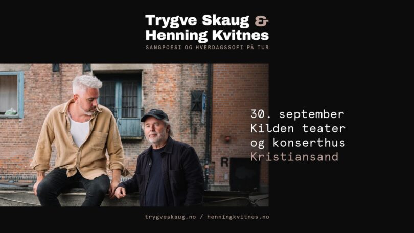 Trygve Skaug & Henning Kvitnes ; Sangpoesi og HverdagsSofi på tur.