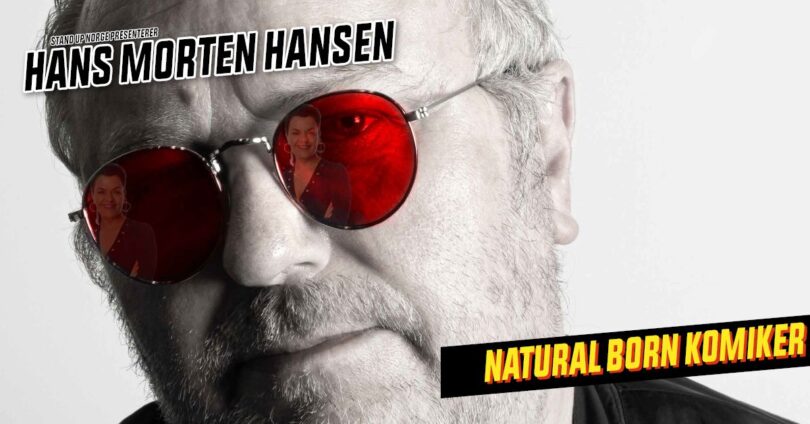 Hans Morten Hansen – &laquo;Natural Born Komiker».