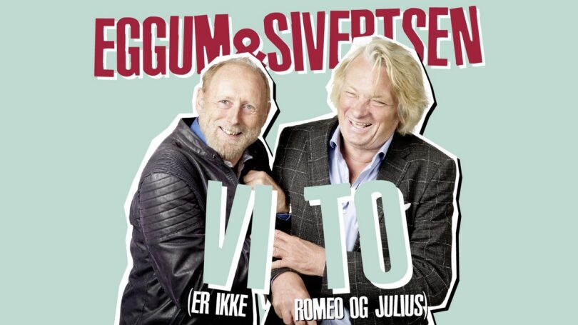 Eggum & Sivertsen: VI TO (er ikke Romeo og Julius)