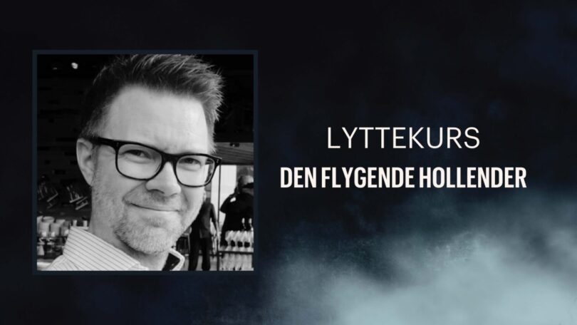 Lyttekurs om «Den flygende Hollender»