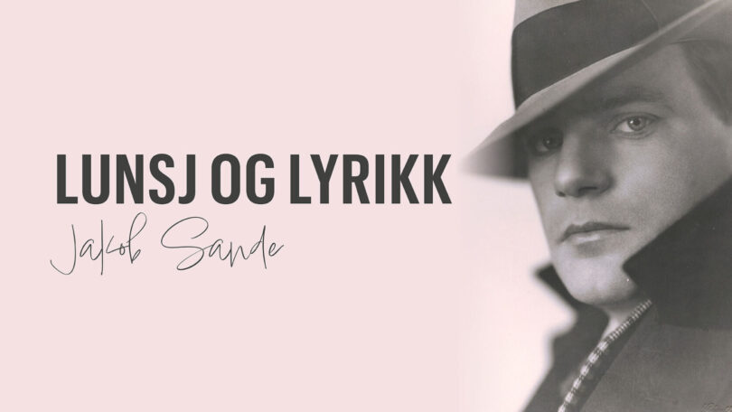 Lunsj og lyrikk: Jakob Sande